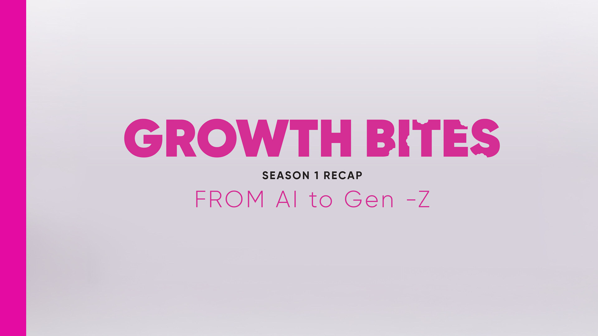 growth bites season 1 recap